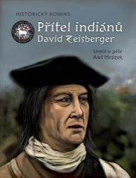 Přítel indiánů David Zeisberger - Historický komiks Přítel indiánů David Zeisberger - Historický komiks
