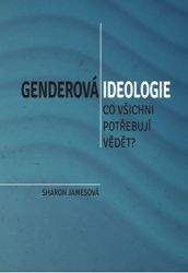 Genderová ideologie - Co všichni potřebují vědět Genderová ideologie - Co všichni potřebují vědět