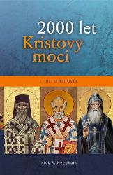 2000 let Kristovy moci 2. díl - Středověk - Nicholas R. Needham - Křesťanství 2000 let Kristovy moci 2. díl - Středověk