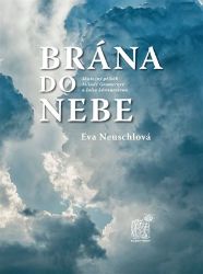 Brána do nebe - Skutečný příběh Milady Gramerové a Julia Löwenrosena - Eva Neuschlová - Biografie a autobiografie Brána do nebe - Skutečný příběh Milady Gramerové a Julia Löwenrosena