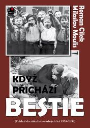 Když přichází bestie - Miloslav Moulis,Roman Cílek - Literatura faktu Když přichází bestie
