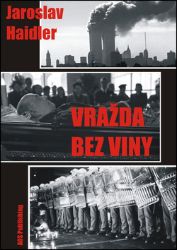 Vražda bez viny - Jaroslav Haidler - Literatura faktu Vražda bez viny