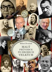 Malý průvodce po hrobech velkých I. Malý průvodce po hrobech velkých I.