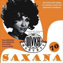 Saxana 70 - Pavel Mészáros,Petra Černocká - Biografie a autobiografie Saxana 70