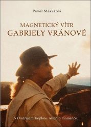 Magnetický vítr Gabriely Vránové - S Ondřejem Kepkou nejen o mamince… Magnetický vítr Gabriely Vránové - S Ondřejem Kepkou nejen o mamince…