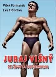 Juraj Višný - Ze života Supermana - Vítek Formánek,Eva Csölleová - Sportovci Juraj Višný - Ze života Supermana