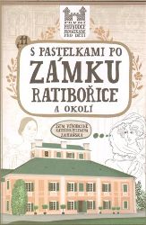 S pastelkami po zámku Ratibořice a okolí - Eva Chupíková - Knihy pro dívky S pastelkami po zámku Ratibořice a okolí
