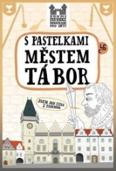 S pastelkami městem Tábor - Eva Chupíková - Mapy a průvodci S pastelkami městem Tábor