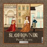 Slohovník aneb Praha má styl - Eva Chupíková - Populárně naučná literatura pro děti Slohovník aneb Praha má styl