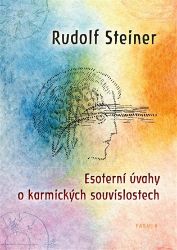 Esoterní úvahy o karmických souvislostech - Rudolf Steiner - Esoterika a duchovno Esoterní úvahy o karmických souvislostech