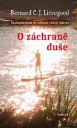 O záchraně duše - Bernardus Cornelis Johannes Lievegoed - Esoterika a duchovno O záchraně duše