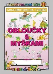 Obloučky s myškami (grafomotorická cvičení) - Jan Mihalík - Učebnice pro 1. stupeň ZŠ Obloučky s myškami (grafomotorická cvičení)