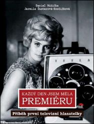 Každý den jsem měla premiéru - Příběh první televizní hlasatelky
