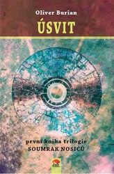 Úsvit - Soumrak nosičů 1 - Oliver Burian - Česká a slovenská beletrie Úsvit - Soumrak nosičů 1