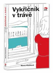 Vykřičník v trávě - Marta Hlušíková - Romány Vykřičník v trávě