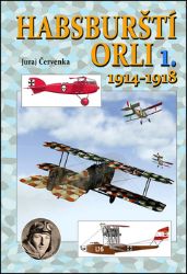 Habsburští orli 1. 1914-1918 Habsburští orli 1. 1914-1918