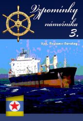Vzpomínky námořníka 3. - Radomír Novotný - Biografie a autobiografie Vzpomínky námořníka 3.