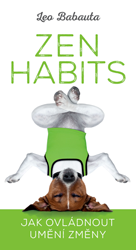 Zen Habits - Leo Babauta - Psychologie Zen Habits