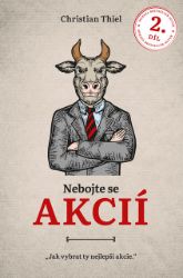 Nebojte se akcií 2. díl - Christian Thiel - Populárně naučná literatura pro děti Nebojte se akcií 2. díl (Jak vybrat ty nejlepší akcie)