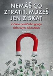Nemáš co ztratit, můžeš jen získat Nemáš co ztratit, můžeš jen získat