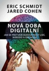 Nová doba digitální - Jared Cohen,Eric Schmidt - Motivační knihy Nová doba digitální