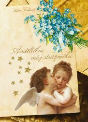 Andělíčku, můj strážníčku - Klára Trnková - Naučná literatura Andělíčku, můj strážníčku