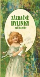 Zázračné bylinky baší babičky - Klára Trnková - Botanika Zázračné bylinky baší babičky