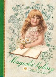 Magické bylinky - Klára Trnková - Botanika Magické bylinky