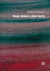 Kusy domů a jiné texty - Prokop Voskovec - Poezie a básně Kusy domů a jiné texty
