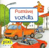 Poznávej vozidla - Simone Nettingsmeier,Monika Wittmann - Populárně naučná literatura pro děti Poznávej vozidla