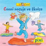 Conni nocuje ve školce - Liane Schneider - Beletrie pro děti a mládež Conni nocuje ve školce