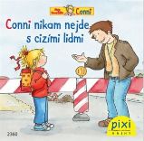 Conni nikam nejde s cizími lidmi - Liane Schneider - Poznávání světa pro děti Conni nikam nejde s cizími lidmi