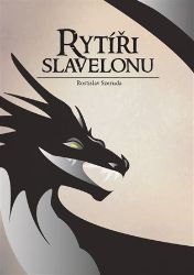 Rytíři Slavelonu - Václav Ráž,Rostislav Szeruda - Fantasy Rytíři Slavelonu