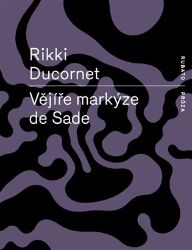 Vějíře markýze de Sade - Rikki Ducornet - Světová beletrie Vějíře markýze de Sade