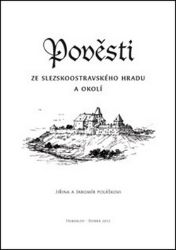 Pověsti ze slezskoostravského hradu a okolí - Jiřina Polášková,Jaromír Polášek - Báje a pověsti Pověsti ze slezskoostravského hradu a okolí