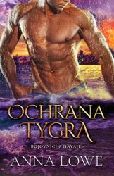 Ochrana tygra - Anna Lowe - Erotické romány Ochrana tygra