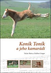 Koník Toník a jeho kamarádi - Dalibor Gregor,Václav Bárta - Populárně naučná literatura pro děti Koník Toník a jeho kamarádi