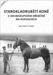 Starokladrubští koně v arcibiskupském Starokladrubští koně v arcibiskupském