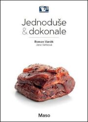 Maso - Jednoduše & dokonale - Roman Vaněk,Jana Vaňková - Kuchařky a nápoje Maso - Jednoduše & dokonale