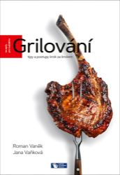 Grilování - Tipy a postupy krok za krokem