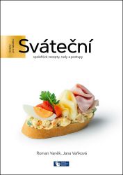 Sváteční - Spolehlivé recepty, rady a postupy - Roman Vaněk,Jana Vaňková - Česká a moravská kuchyně Sváteční - Spolehlivé recepty, rady a postupy