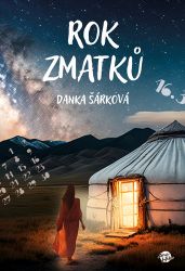 Rok zmatků - Danka Šárková - Romány Rok zmatků
