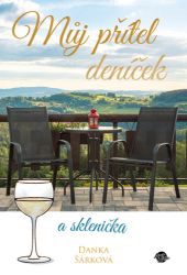 Můj přítel deníček a sklenička - Danka Šárková - Český humor a satira Můj přítel deníček a sklenička