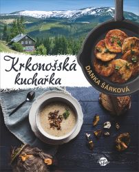 Krkonošská kuchařka - Danka Šárková - Česká a moravská kuchyně Krkonošská kuchařka