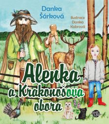 Alenka a Krakonošova obora - Danka Šárková - Dobrodružné knihy pro děti Alenka a Krakonošova obora