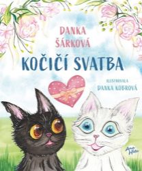 Kočičí svatba - Danka Šárková - Pohádky pro děti Kočičí svatba