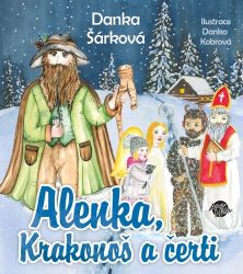 Alenka, Krakonoš a čerti - Danka Šárková - Pohádky pro děti Alenka, Krakonoš a čerti
