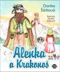 Alenka a Krakonoš - Danka Šárková - Pohádky pro děti Alenka a Krakonoš