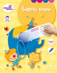 Stíratelný/Samolepky - Šapitó show - Samolepkové knihy pro děti Zábavné učení Stíratelný sešit se samolepkami - Šapitó show 4-6 let