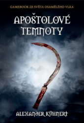 Apoštolové temnoty (gamebook) - Alexander Kühnert - Gamebooky, hry na hrdiny Apoštolové temnoty (gamebook)